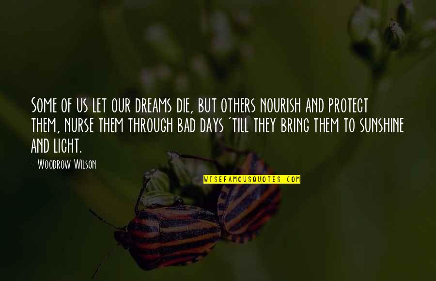 Devonian Quotes By Woodrow Wilson: Some of us let our dreams die, but