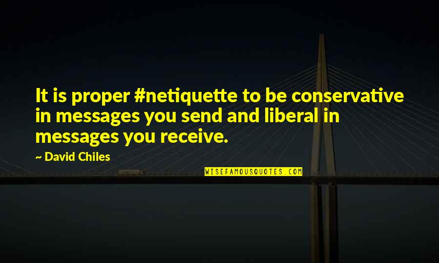 Devorzon Art Quotes By David Chiles: It is proper #netiquette to be conservative in