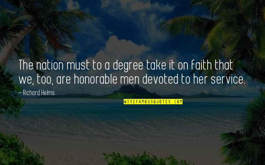 Devoted To Her Quotes By Richard Helms: The nation must to a degree take it