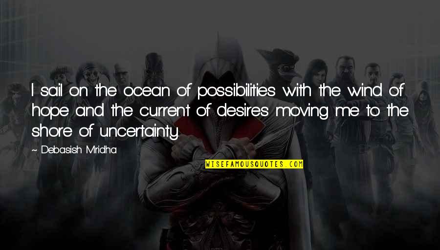 Devotely Quotes By Debasish Mridha: I sail on the ocean of possibilities with