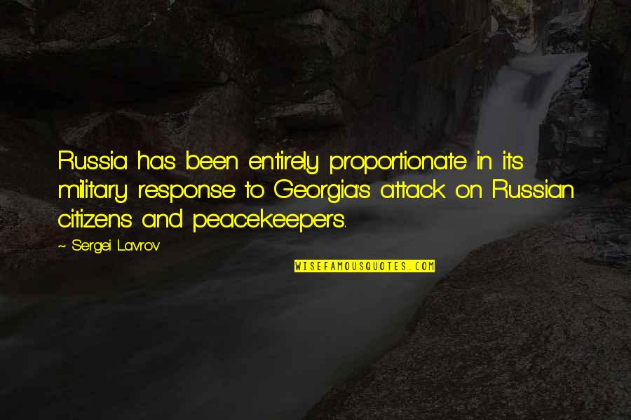 Dewinter T Quotes By Sergei Lavrov: Russia has been entirely proportionate in its military