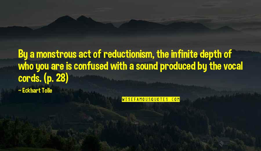 Diagnosticians Los Angeles Quotes By Eckhart Tolle: By a monstrous act of reductionism, the infinite