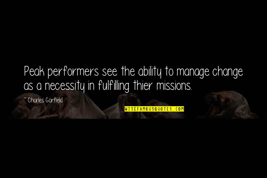 Diagonals Of Rectangle Quotes By Charles Garfield: Peak performers see the ability to manage change