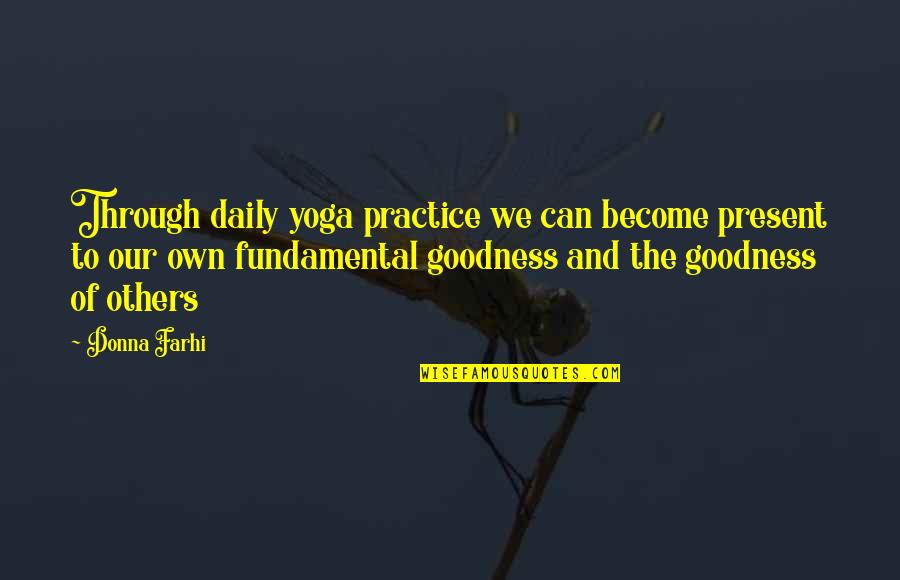 Diary Of A Wimpy Kid Dog Days Book Quotes By Donna Farhi: Through daily yoga practice we can become present