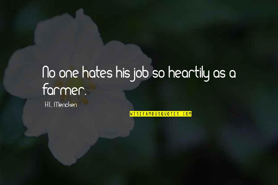 Dictionary Quotes Quotes By H.L. Mencken: No one hates his job so heartily as