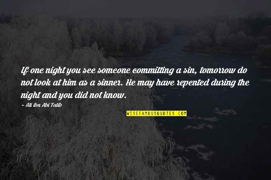 Did You Know Inspirational Quotes By Ali Ibn Abi Talib: If one night you see someone committing a