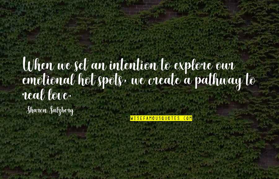 Didnt Get Your Humor Earlier Quotes By Sharon Salzberg: When we set an intention to explore our