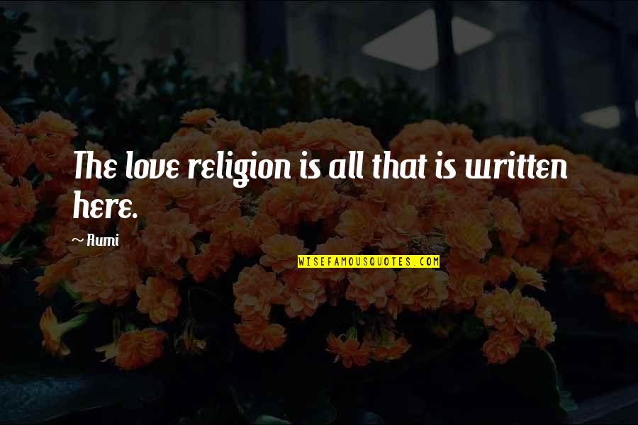 Diederick Santer Quotes By Rumi: The love religion is all that is written