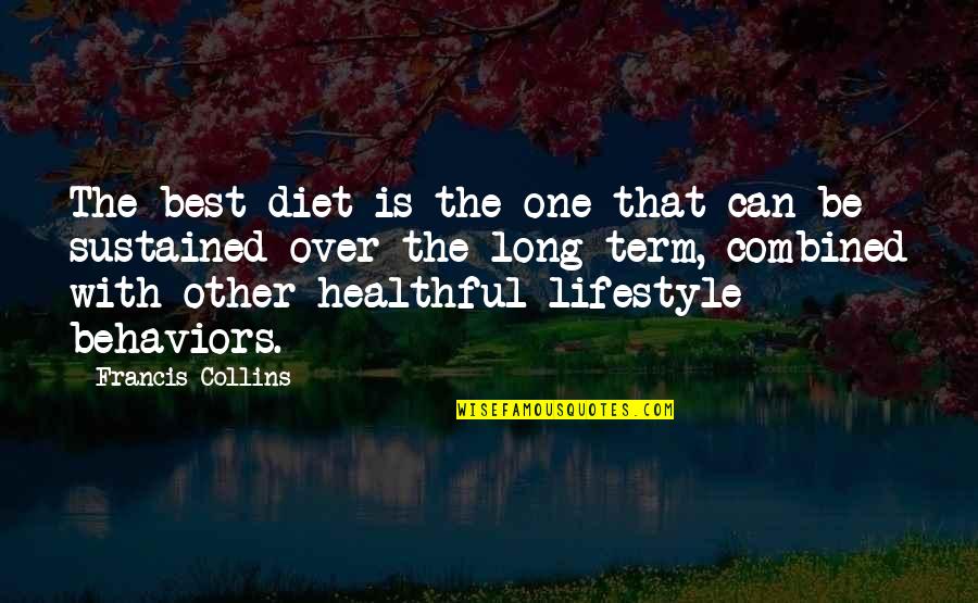 Diet Lifestyle Quotes By Francis Collins: The best diet is the one that can