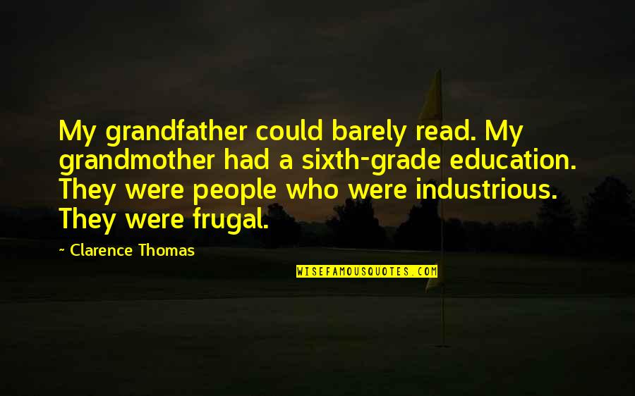 Difesa Consumatori Quotes By Clarence Thomas: My grandfather could barely read. My grandmother had