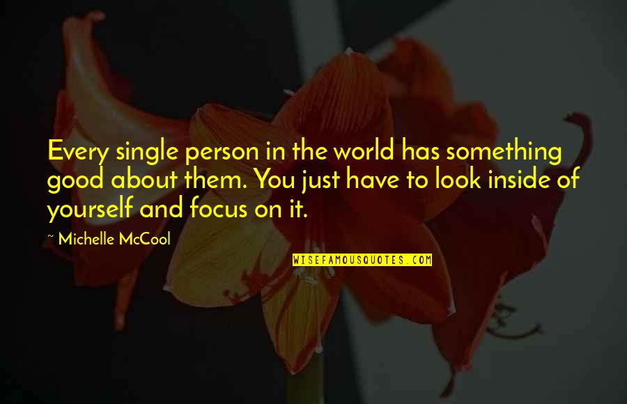 Difesa Consumatori Quotes By Michelle McCool: Every single person in the world has something