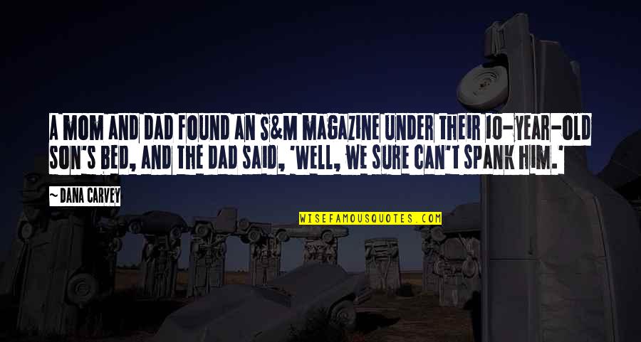 Different Ages Quotes By Dana Carvey: A mom and dad found an S&M magazine