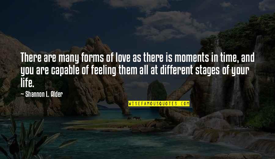 Different Forms Of Quotes By Shannon L. Alder: There are many forms of love as there