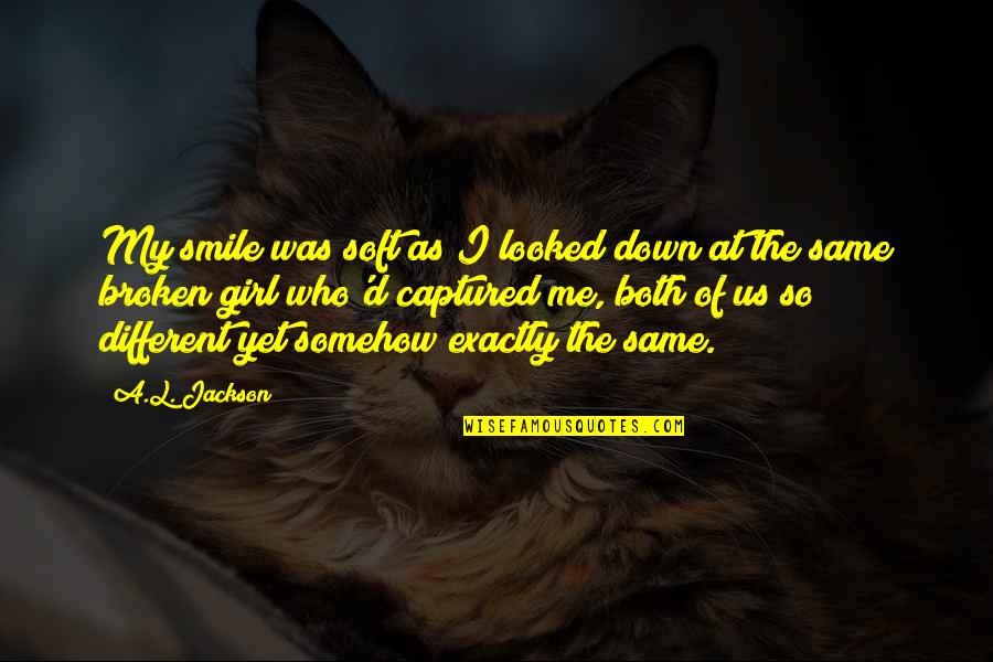 Different Smile Quotes By A.L. Jackson: My smile was soft as I looked down