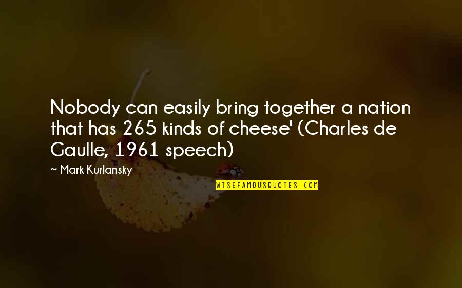 Difficult To Forget Love Quotes By Mark Kurlansky: Nobody can easily bring together a nation that