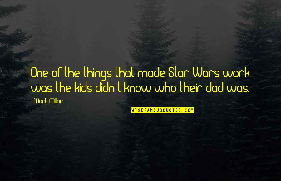 Diffie Dies Quotes By Mark Millar: One of the things that made Star Wars