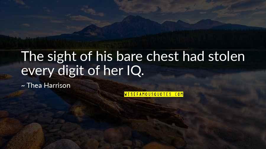 Digit Quotes By Thea Harrison: The sight of his bare chest had stolen