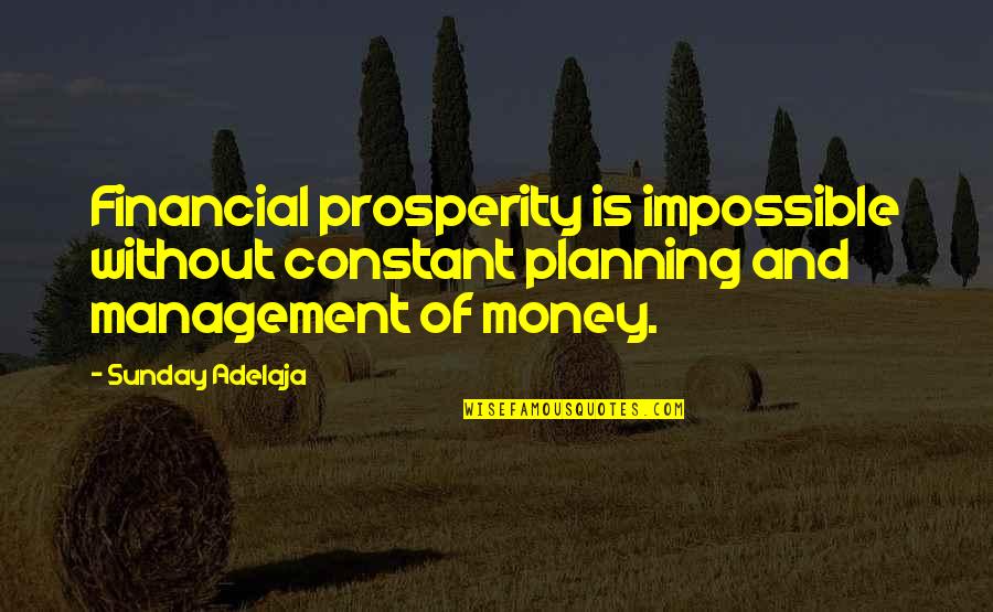 Digital Forensic Quotes By Sunday Adelaja: Financial prosperity is impossible without constant planning and