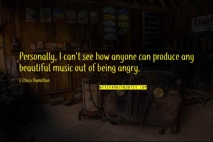 Diklici Quotes By Chico Hamilton: Personally, I can't see how anyone can produce