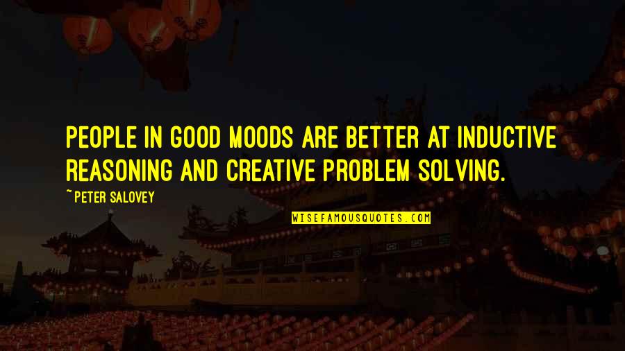 Dilaram Quotes By Peter Salovey: People in good moods are better at inductive