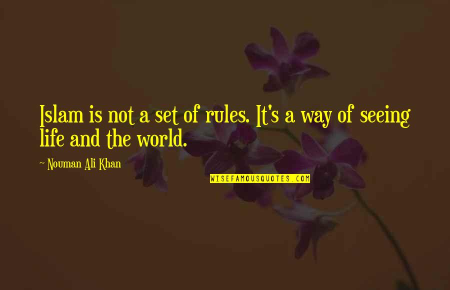 Diminish Yourself Quotes By Nouman Ali Khan: Islam is not a set of rules. It's