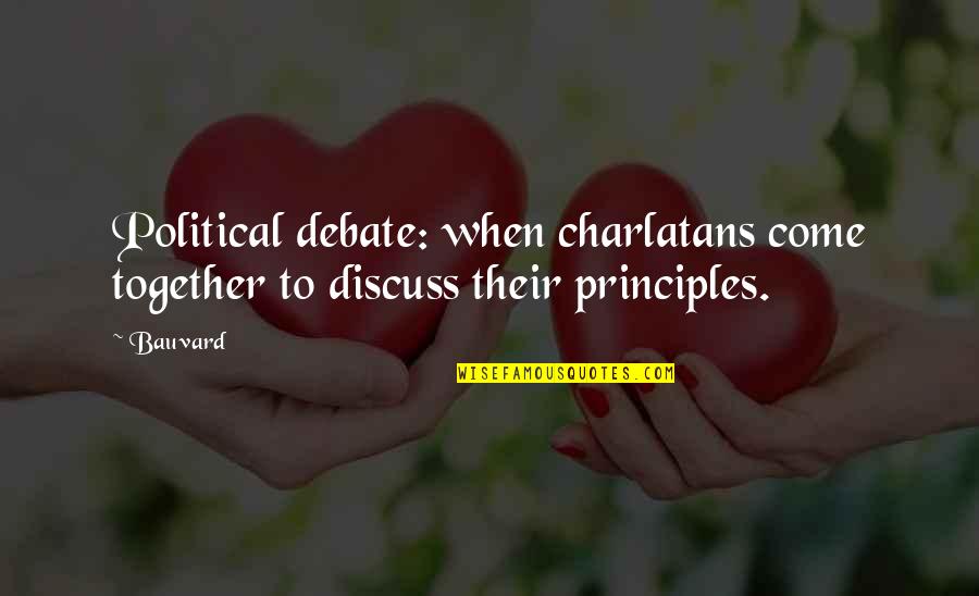 Dimora Bedroom Quotes By Bauvard: Political debate: when charlatans come together to discuss