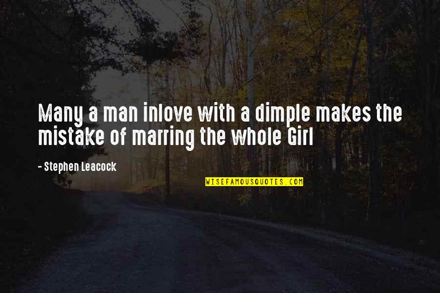 Dimple Best Quotes By Stephen Leacock: Many a man inlove with a dimple makes