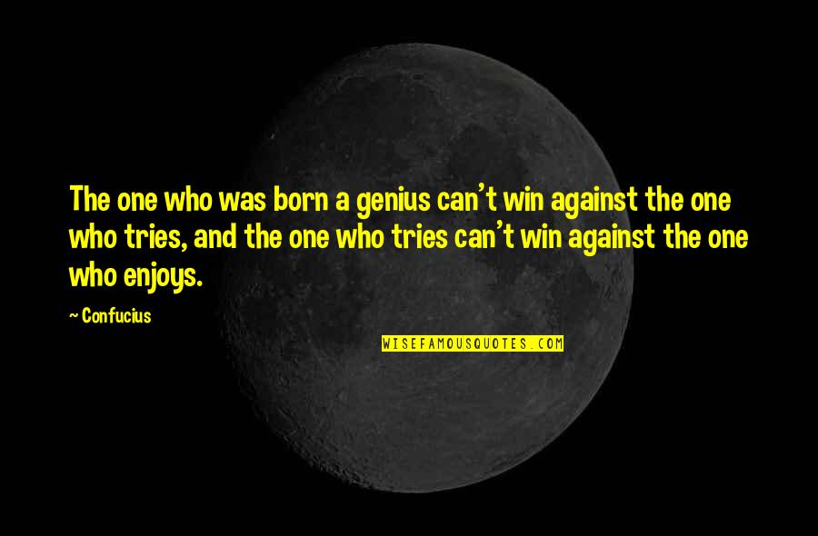 Diocletian Lewis Quotes By Confucius: The one who was born a genius can't