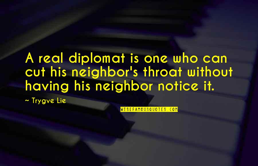 Diplomat Quotes By Trygve Lie: A real diplomat is one who can cut