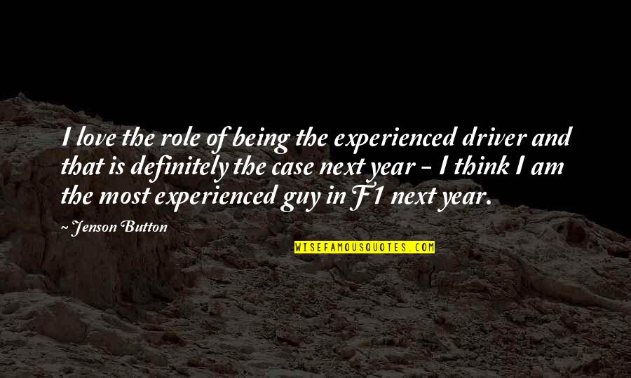 Dire Circumstances Quotes By Jenson Button: I love the role of being the experienced