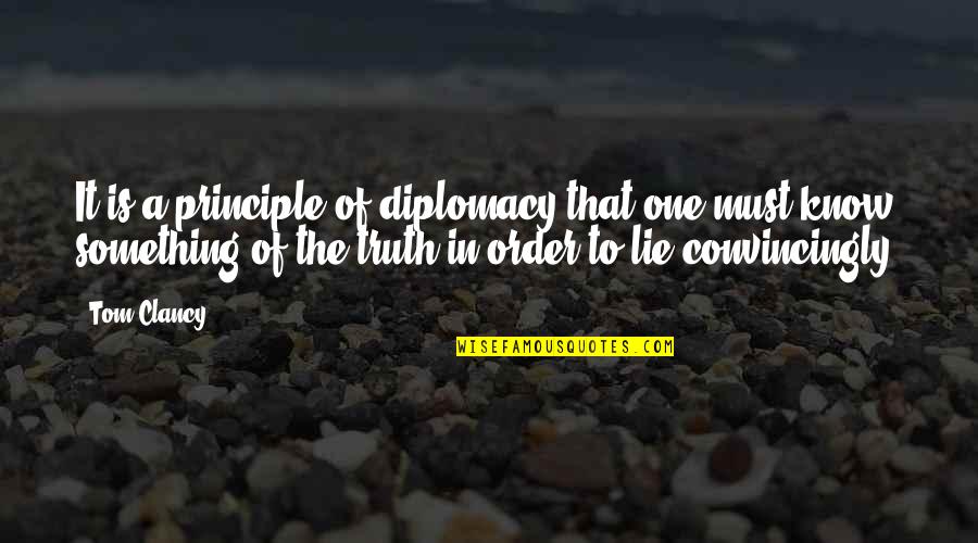 Disabused Quotes By Tom Clancy: It is a principle of diplomacy that one