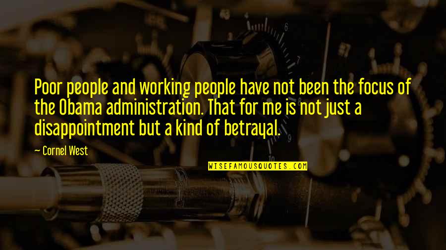 Disappointment In People Quotes By Cornel West: Poor people and working people have not been