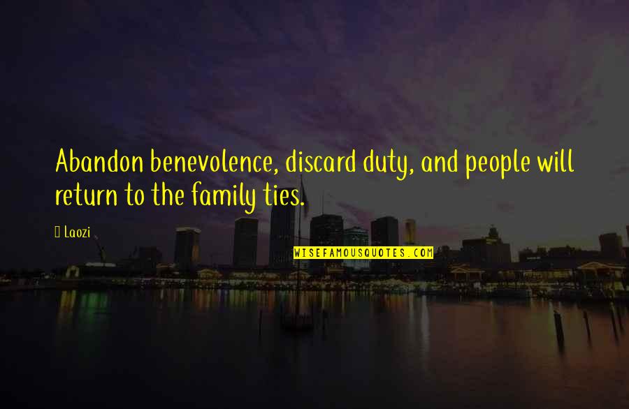 Discard People Quotes By Laozi: Abandon benevolence, discard duty, and people will return