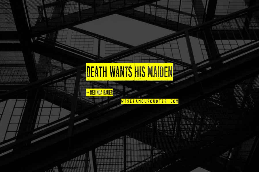 Discernir Sinonimos Quotes By Belinda Bauer: Death wants his Maiden