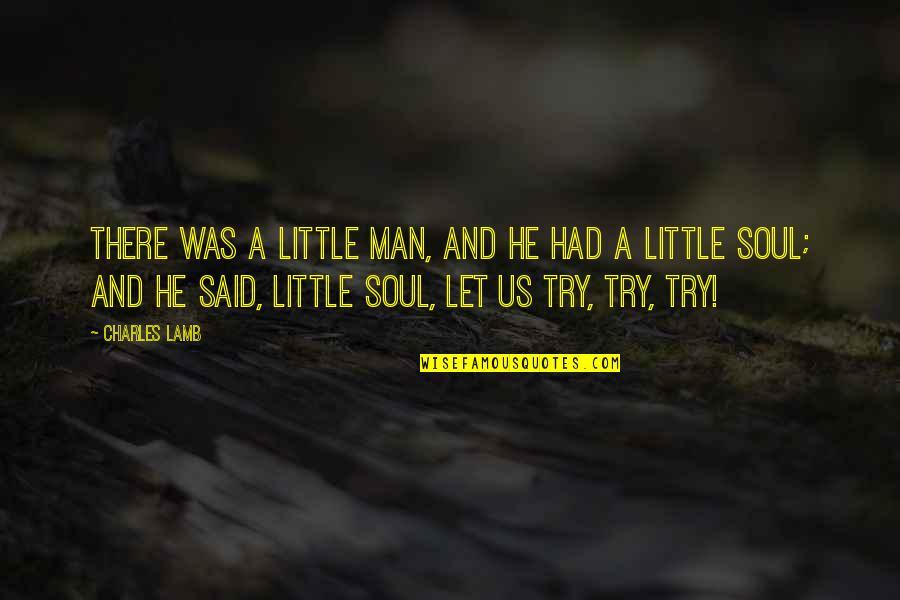 Discomforts Of Success Quotes By Charles Lamb: There was a little man, and he had