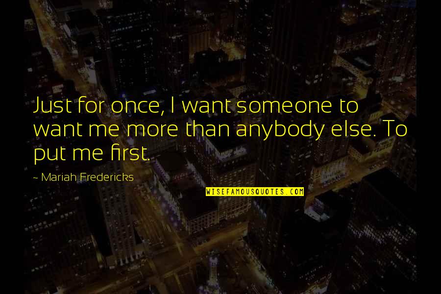 Disconnecting Quotes By Mariah Fredericks: Just for once, I want someone to want