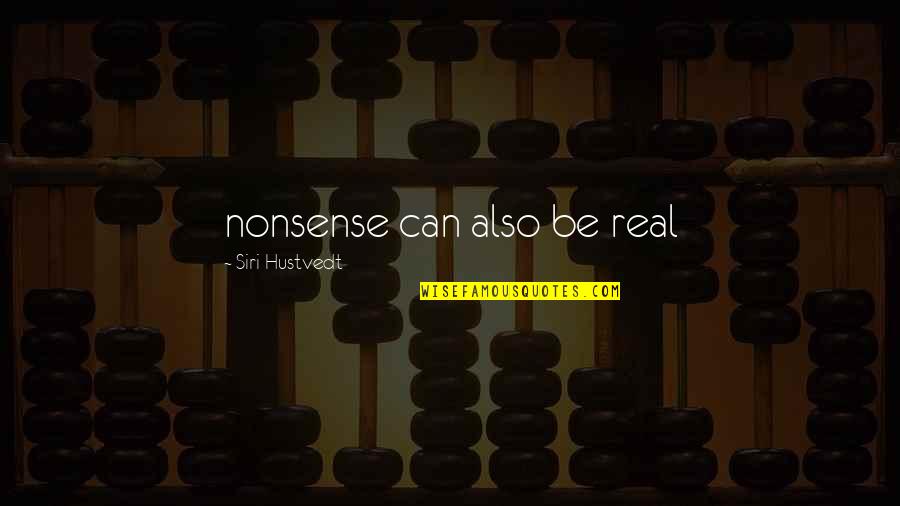 Discover Learn Share Quotes By Siri Hustvedt: nonsense can also be real