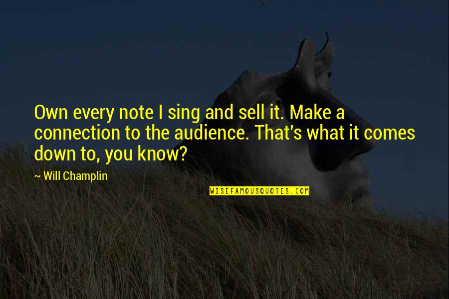 Disiz Transe Quotes By Will Champlin: Own every note I sing and sell it.