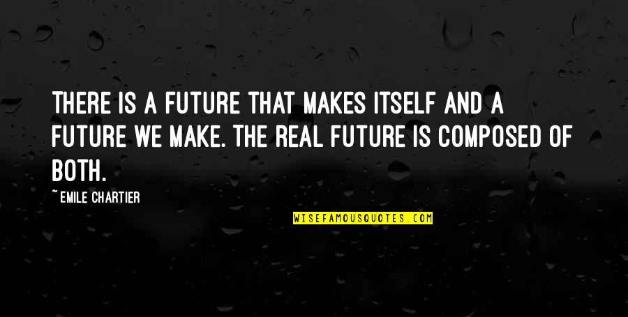 Dismero Jacket Quotes By Emile Chartier: There is a future that makes itself and