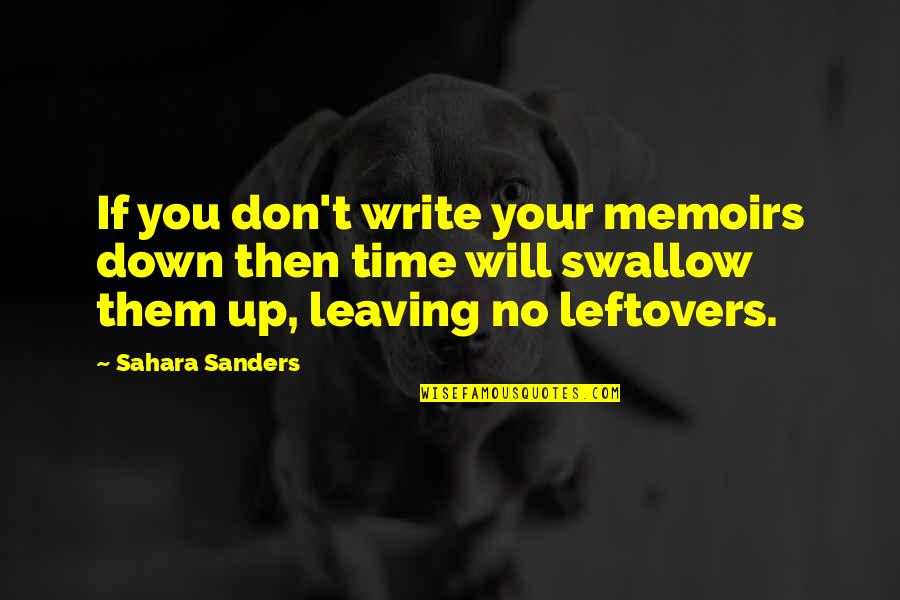 Disperses Def Quotes By Sahara Sanders: If you don't write your memoirs down then