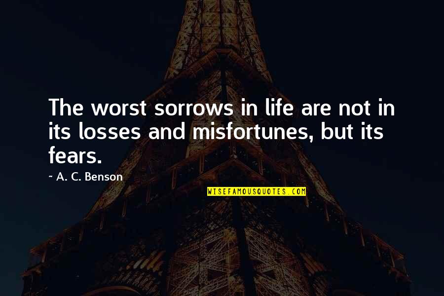 Dissecting Owl Quotes By A. C. Benson: The worst sorrows in life are not in