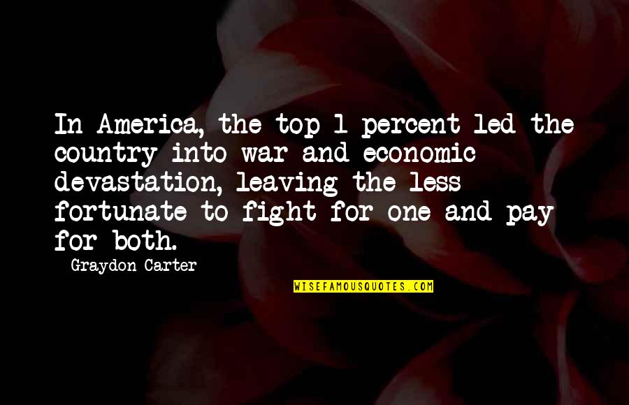 Distempered Head Quotes By Graydon Carter: In America, the top 1 percent led the