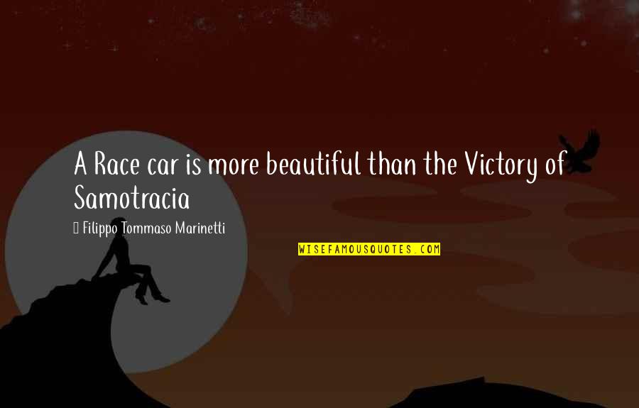 Distinguishing Features Quotes By Filippo Tommaso Marinetti: A Race car is more beautiful than the