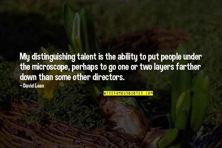 Distinguishing Quotes By David Lean: My distinguishing talent is the ability to put