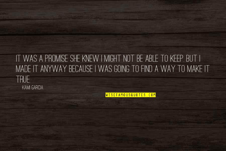Ditangkap Polisi Quotes By Kami Garcia: It was a promise she knew I might
