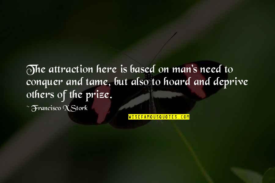 Diulus Pittsburgh Quotes By Francisco X Stork: The attraction here is based on man's need