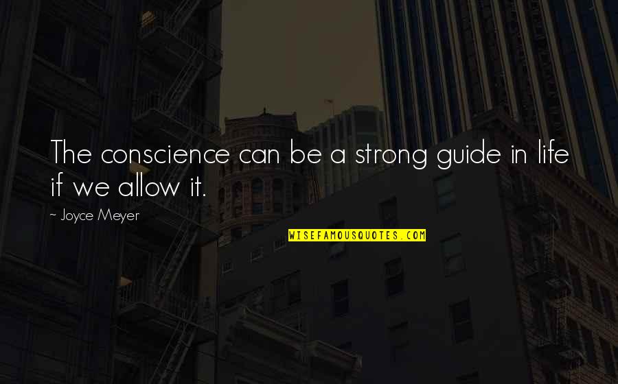 Diversities In The Classroom Quotes By Joyce Meyer: The conscience can be a strong guide in