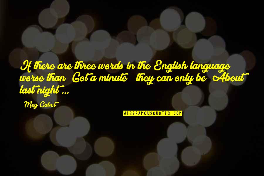 Divided Ideal Quotes By Meg Cabot: If there are three words in the English