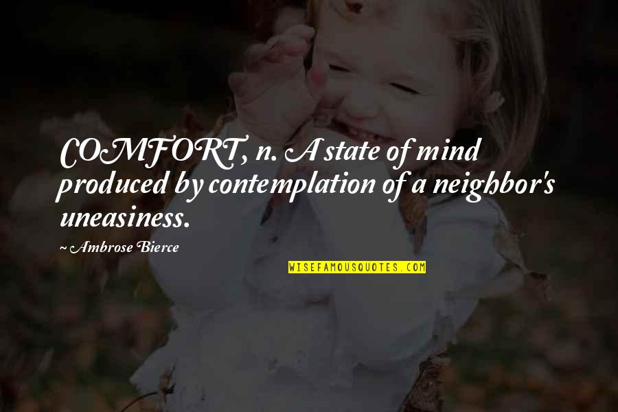 Divulged Nyt Quotes By Ambrose Bierce: COMFORT, n. A state of mind produced by