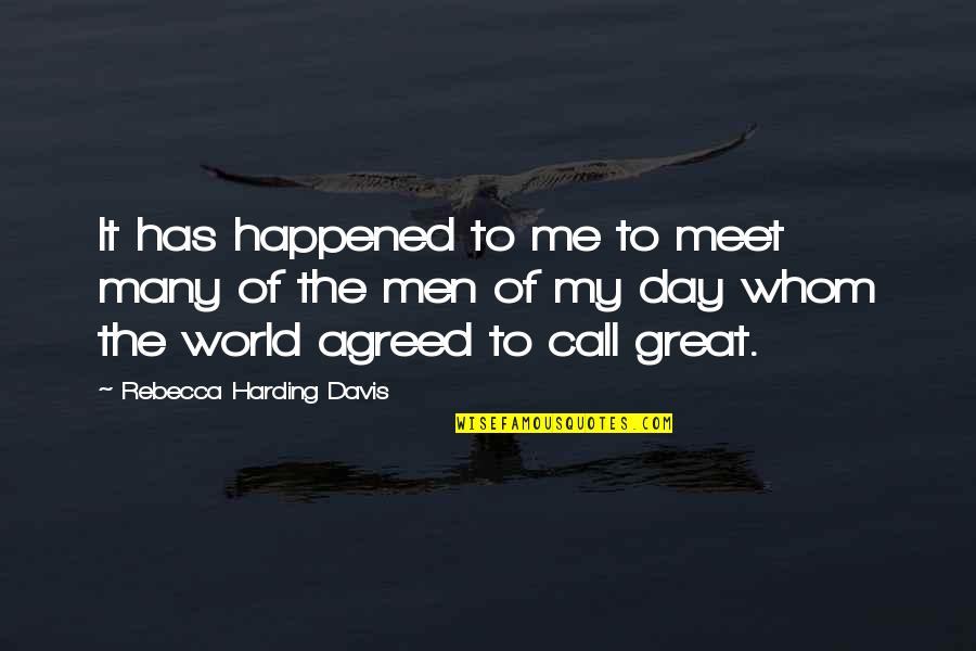 Dj Blend Quotes By Rebecca Harding Davis: It has happened to me to meet many